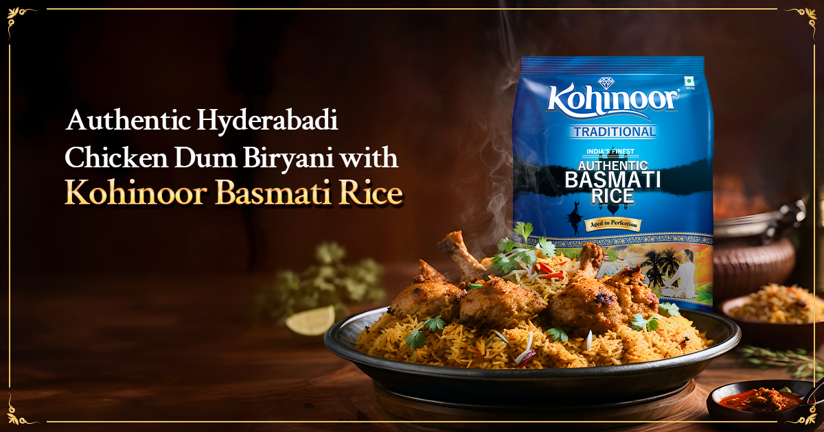 Authentic Hyderabadi Chicken Dum Biryani with Kohinoor Basmati Rice   - Kohinoor Authentic Basmati Rice Blog