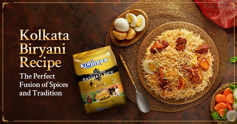 Kolkata Biryani Recipe – The Perfect Fusion of Spices and Tradition - Kohinoor Authentic Basmati Rice Blog