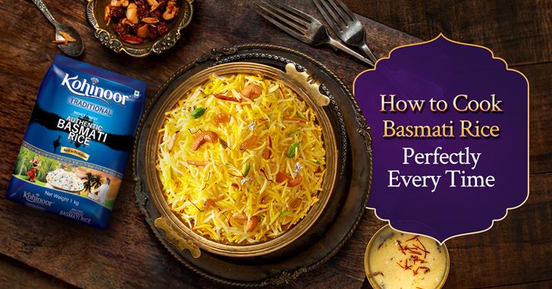 How to Cook Basmati Rice Perfectly Every Time