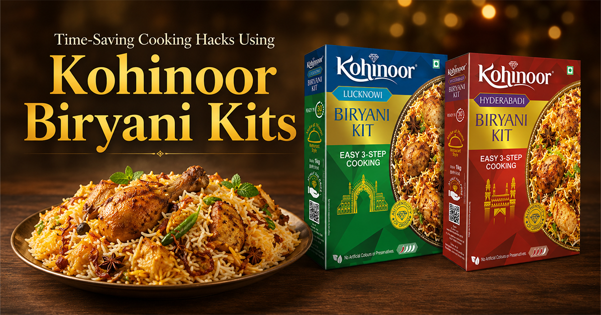 Time-Saving Cooking Hacks Using Kohinoor Biryani Kits